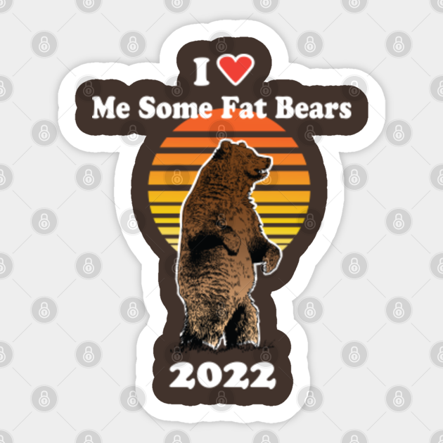 Fat Bear Week, I love me some fat bears! Fat Bears 2022 Sticker